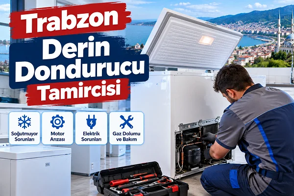 Trabzon Derin Dondurucu Tamircisi Sık Hatalar ve Çözümler