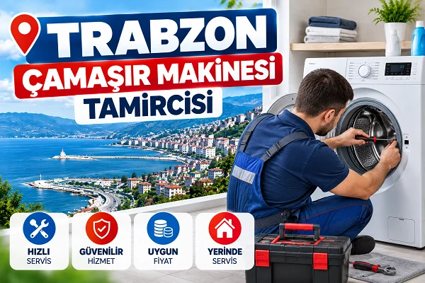 Trabzon Çamaşır Makinesi Tamircisi