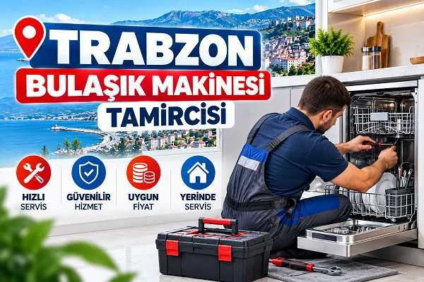 Trabzon Bulaşık Makinesi Tamircisi