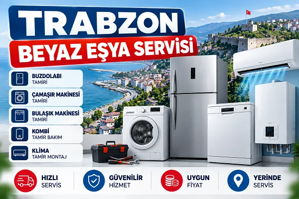 Trabzon Beyaz Eşya Tamircisi